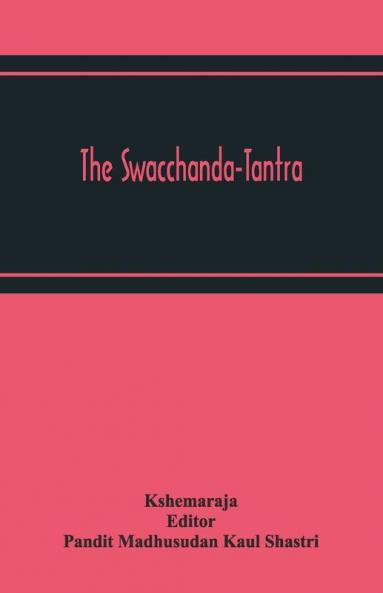 The Swacchanda-Tantra
