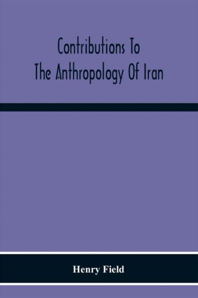 Contributions To The Anthropology Of Iran