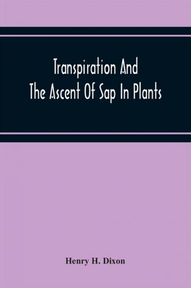 Transpiration And The Ascent Of Sap In Plants