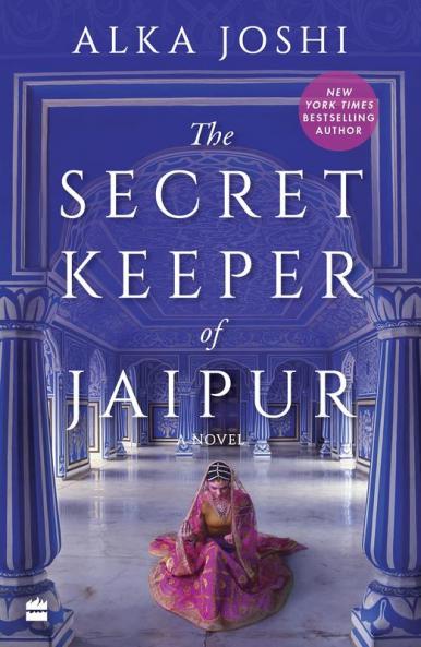 The Secret Keeper of Jaipur: A novel from the bestselling author of The Henna Artist (The Jaipur Trilogy Book 2)