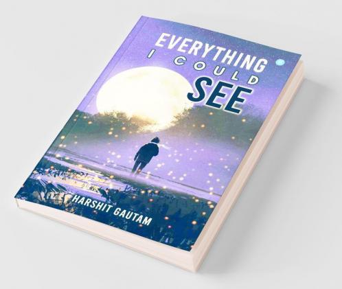 Everything I Could See