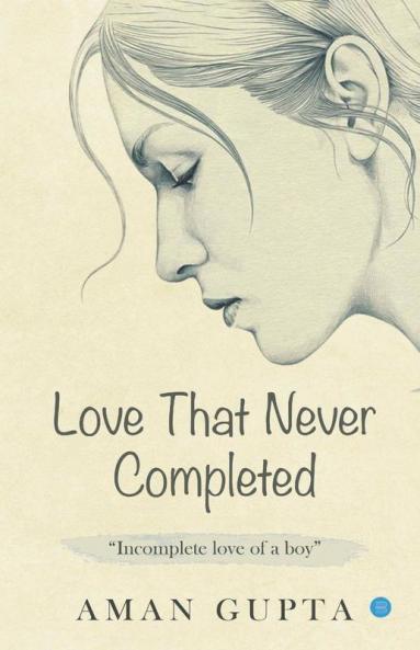 The Love That Never Completed