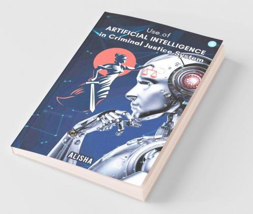 Use Of Artificial Intelligence In Criminal Justice System