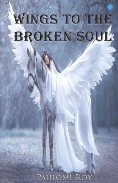 Wings To The Broken Soul