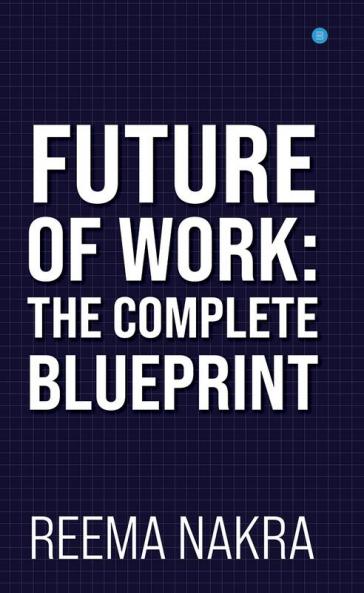 Future of Work: The Complete Blueprint