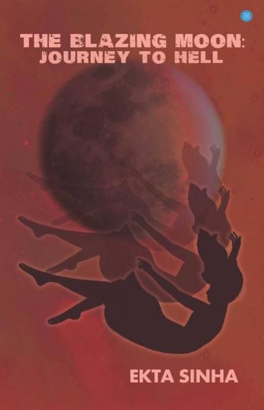 The Blazing Moon: Journey To Hell