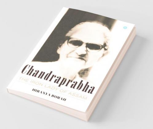 Chandraprabha: The Iron Lady Of Assam