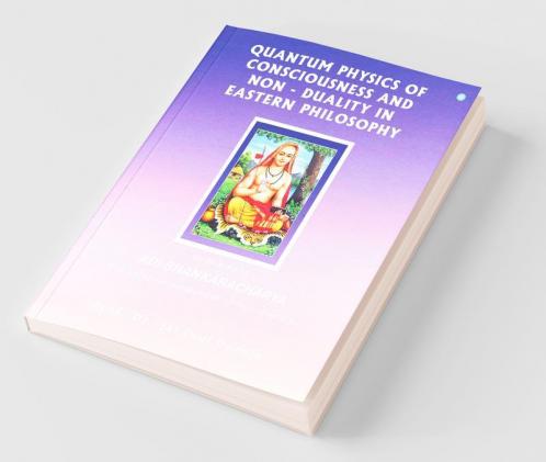 Quantum Physics Of Consciousness And Non-Duality In Eastern Philosophy