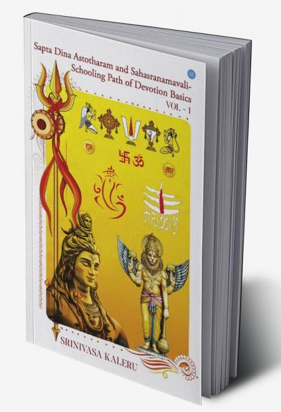 Sapta Dina Astotharam and Sahasranamavali - Schooling Path of Devotion Basics - vol1