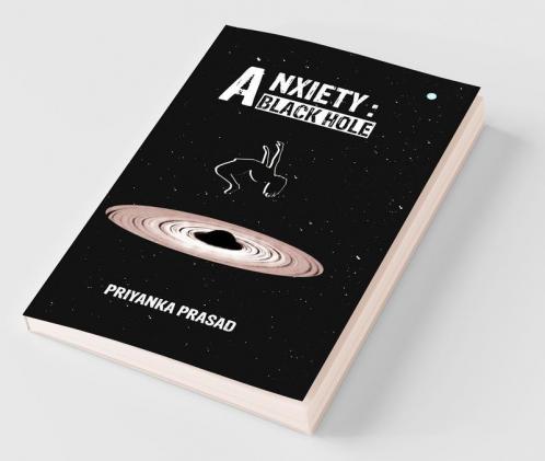 Anxiety: A Black Hole