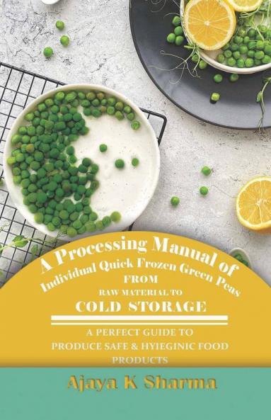 A Processing Manual Of Individual Quick Frozen Green Peas From Raw Material To Cold Storage
