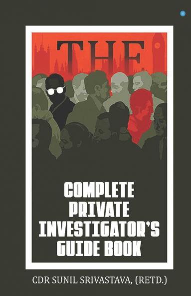 The Complete Private Investigator'S Guide Book