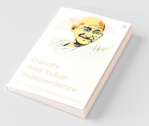 Gandhi And Indian Independence
