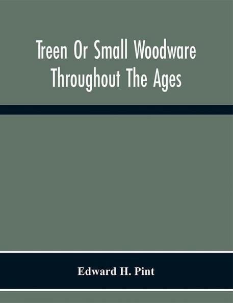 Treen Or Small Woodware Throughout The Ages