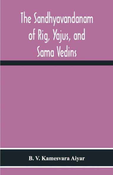 The Sandhyavandanam Of Rig Yajus And Saama Vedins