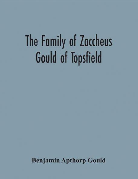 The Family of Zaccheus Gould of Topsfield