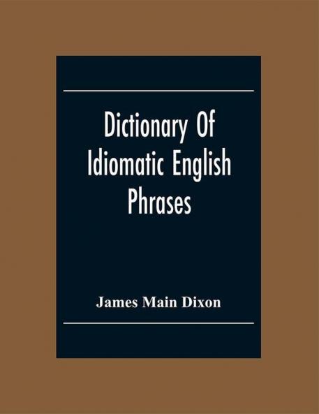 Dictionary Of Idiomatic English Phrases