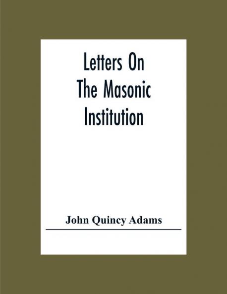 Letters On The Masonic Institution
