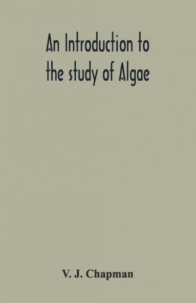An Introduction To The Study Of Algae