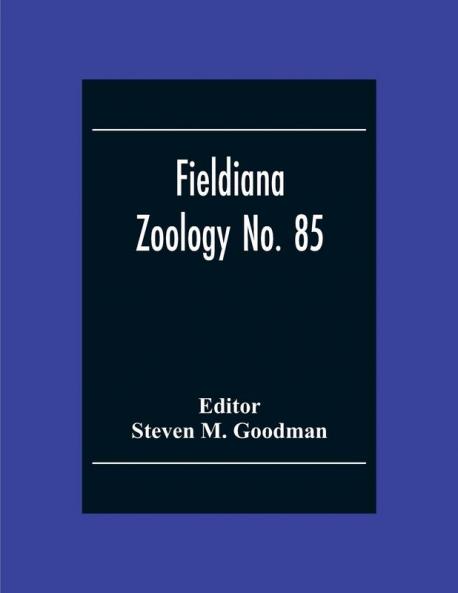 Fieldiana Zoology No. 85; A Floral And Faunal Inventory Of The Eastern Slopes Of The R��serve Naturelle Int��grale D'Andringitra Madagascar