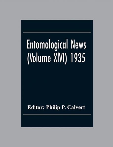 Entomological News (Volume Xlvi) 1935