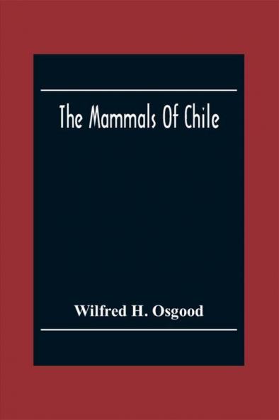 The Mammals Of Chile