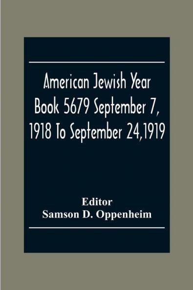 American Jewish Year Book 5679 September 7 1918 To September 241919