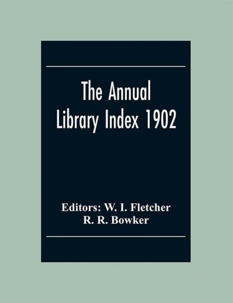 The Annual Library Index 1902
