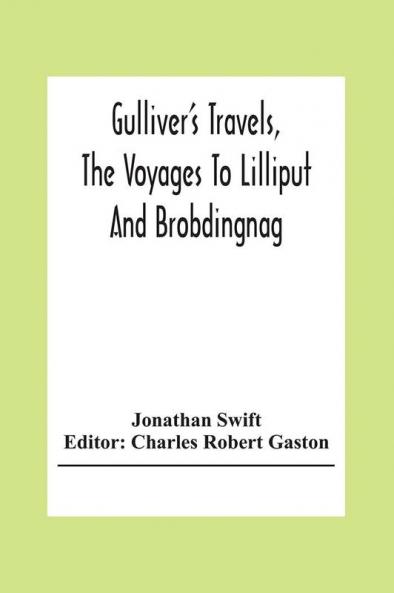 Gulliver'S Travels The Voyages To Lilliput And Brobdingnag