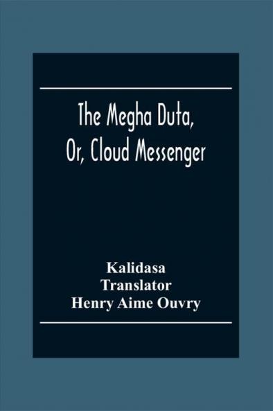 The Megha Duta Or Cloud Messenger