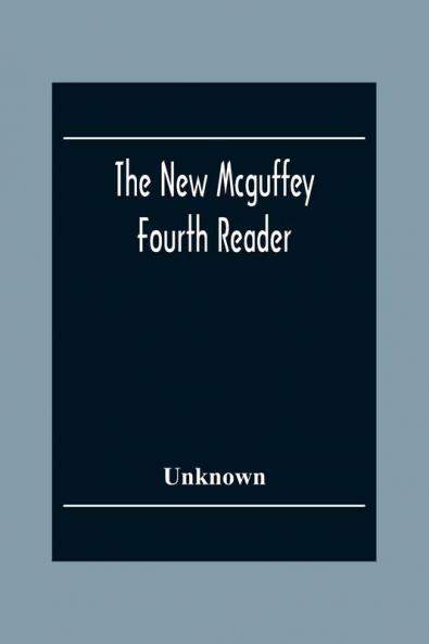 The New Mcguffey Fourth Reader