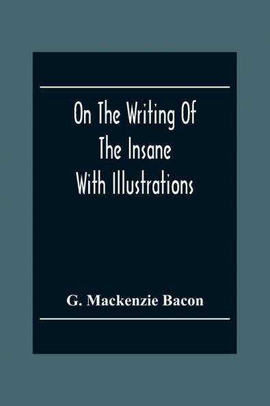 On The Writing Of The Insane