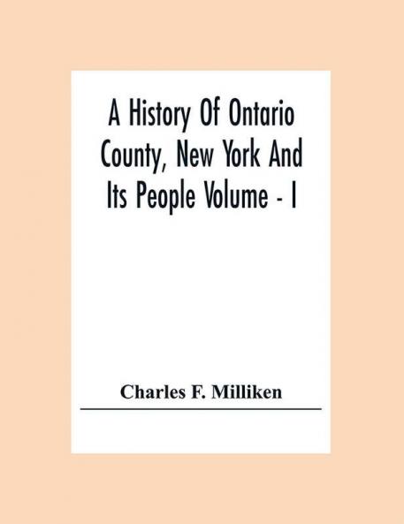 A History Of Ontario County New York And Its People Volume - I