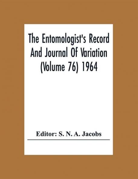 The Entomologist'S Record And Journal Of Variation (Volume 76) 1964