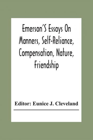 Emerson'S Essays On Manners Self-Reliance Compensation Nature Friendship