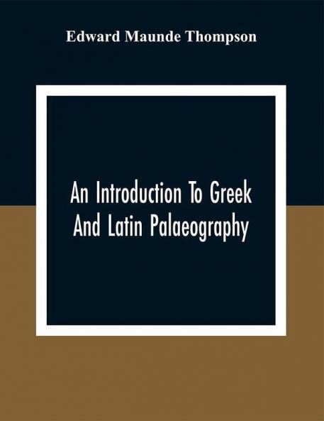 An Introduction To Greek And Latin Palaeography