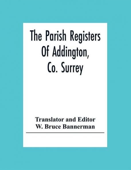 The Parish Registers Of Addington Co. Surrey