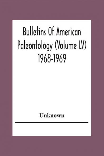 Bulletins Of American Paleontology (Volume Lv) 1968-1969