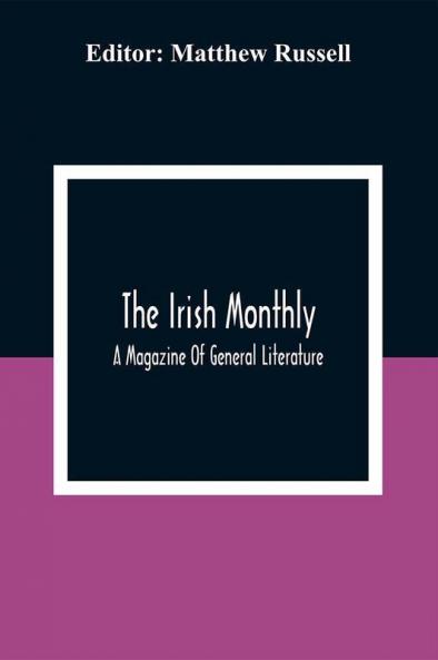 The Irish Monthly; A Magazine Of General Literature