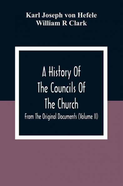 A History Of The Councils Of The Church