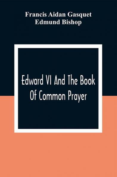 Edward VI And The Book Of Common Prayer