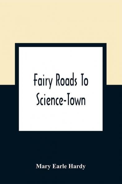 Fairy Roads To Science-Town