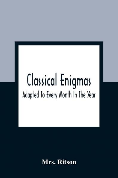 Classical Enigmas
