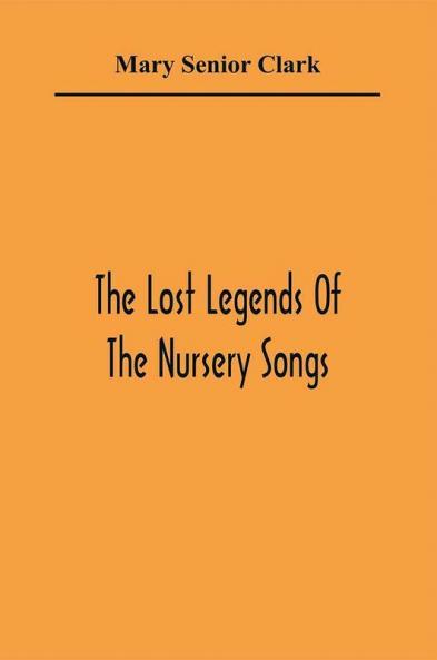 The Lost Legends Of The Nursery Songs