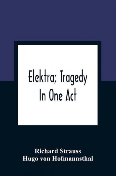 Elektra; Tragedy In One Act