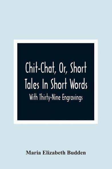 Chit-Chat Or Short Tales In Short Words
