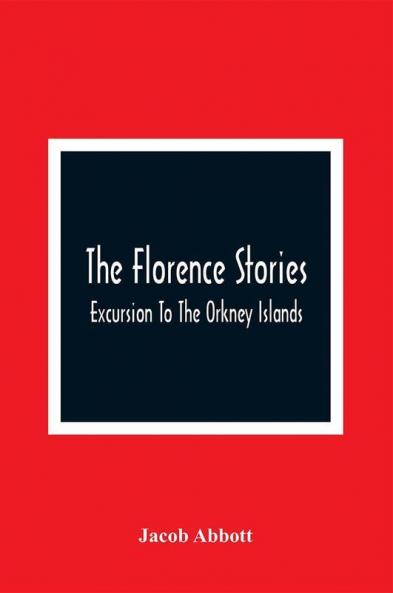 The Florence Stories; Excursion To The Orkney Islands