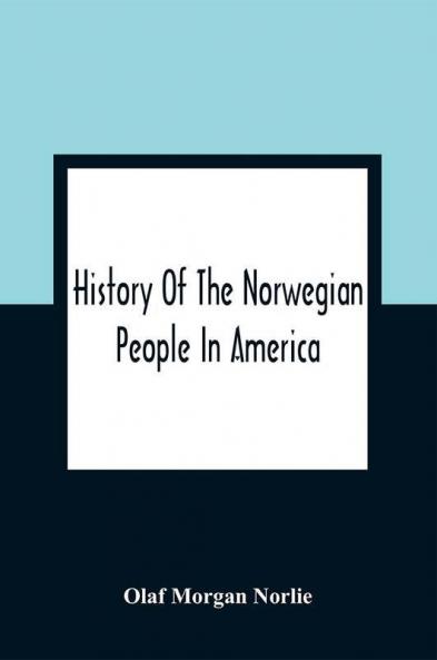 History Of The Norwegian People In America