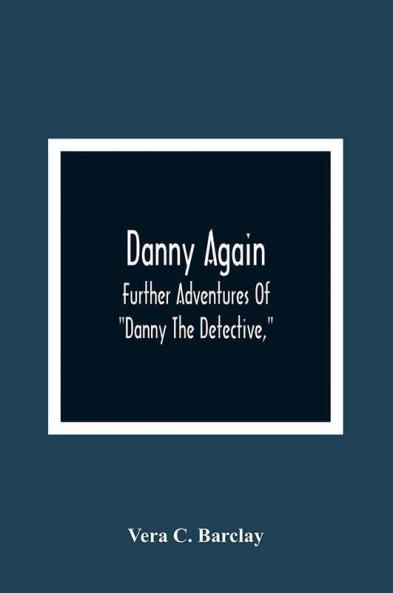 Danny Again; Further Adventures Of Danny The Detective