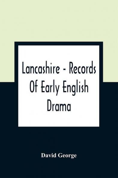 Lancashire - Records Of Early English Drama